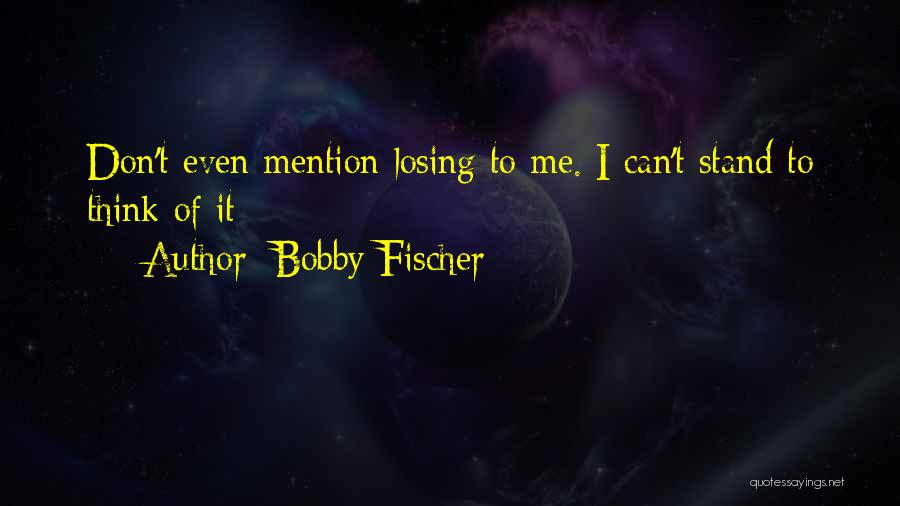 Bobby Fischer Quotes 1346834