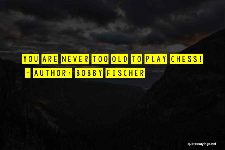Bobby Fischer Quotes 142122