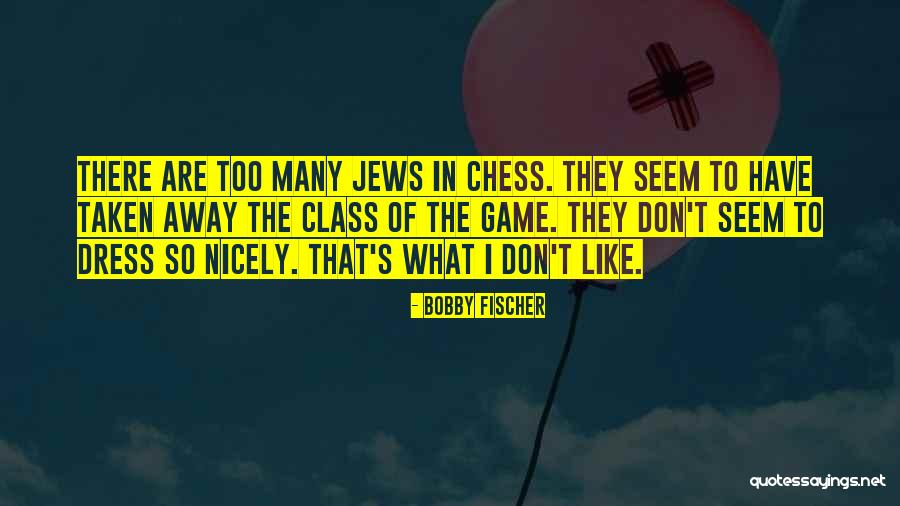 Bobby Fischer Quotes 1561614