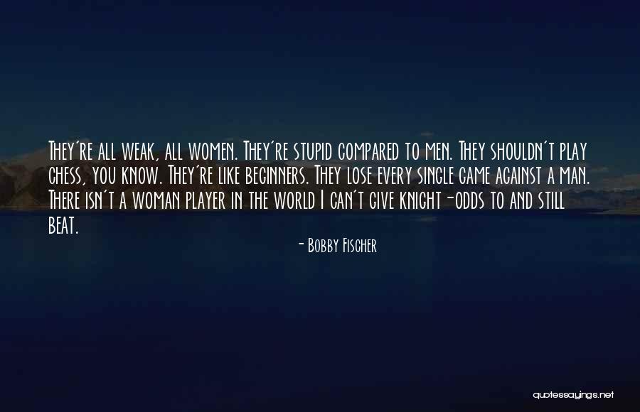 Bobby Fischer Quotes 2012185