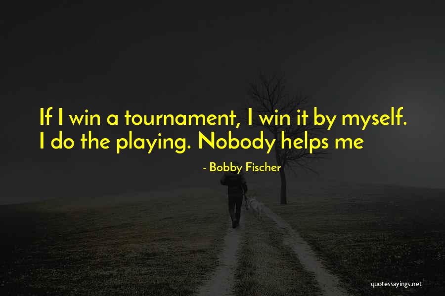 Bobby Fischer Quotes 2084302