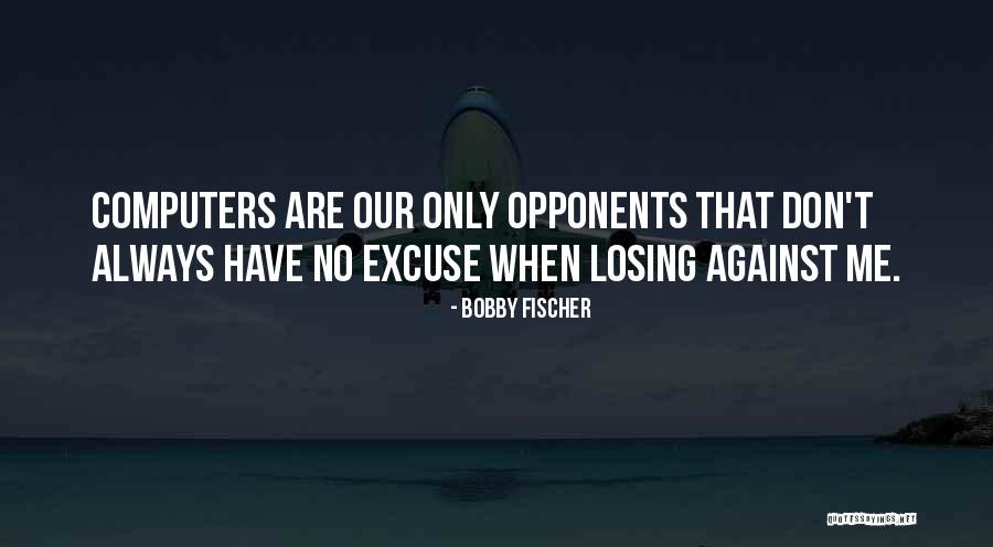 Bobby Fischer Quotes 477035