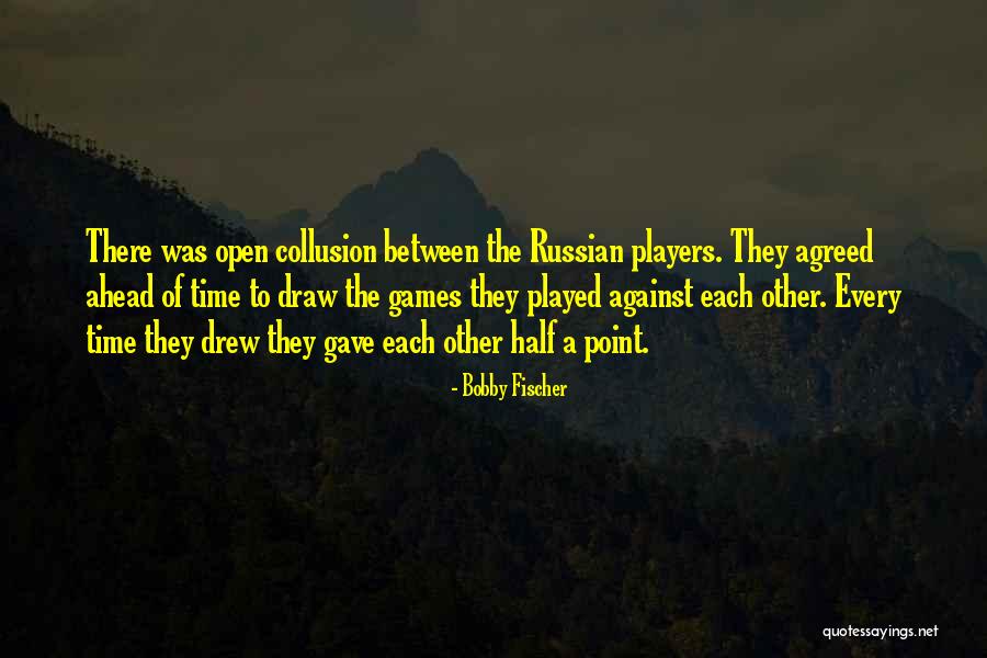 Bobby Fischer Quotes 628026
