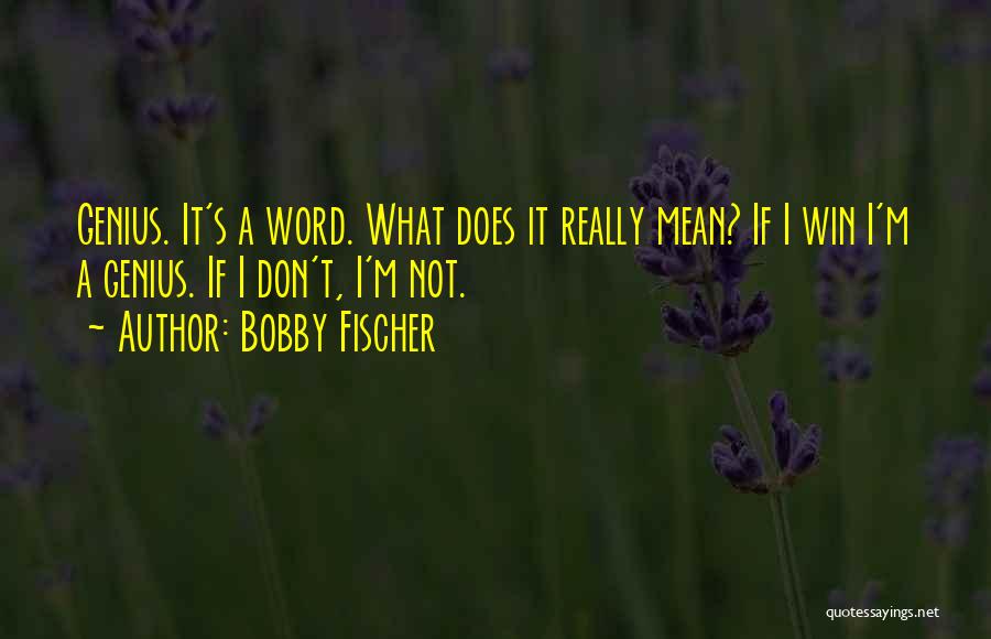 Bobby Fischer Quotes 794994