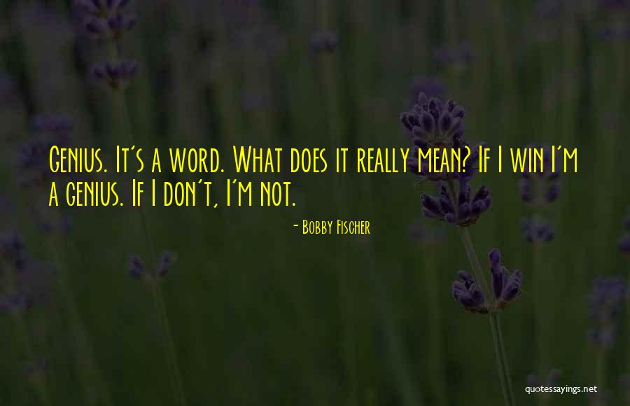 Bobby Fischer Quotes 794994