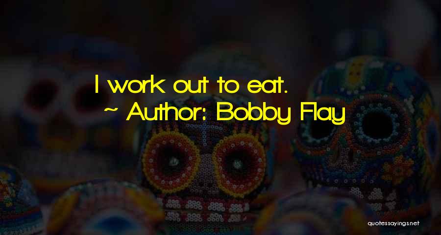 Bobby Flay Quotes 1227707