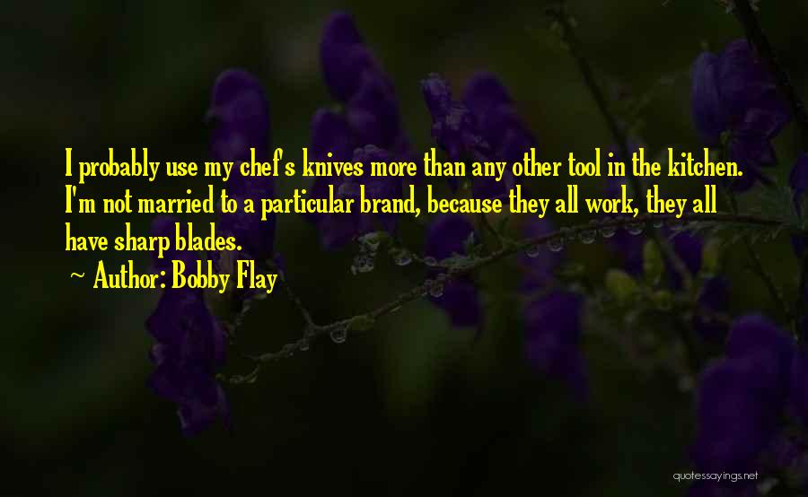 Bobby Flay Quotes 1551751