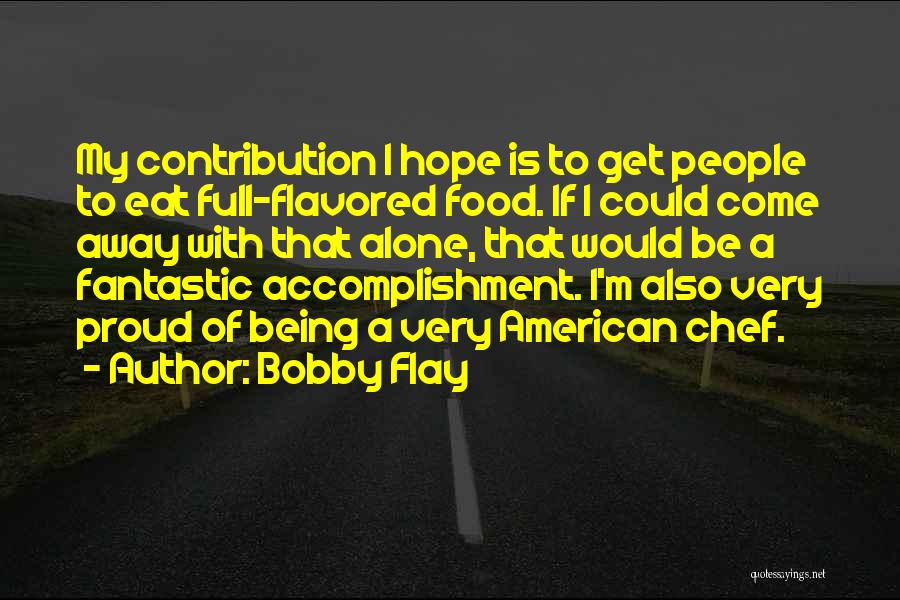 Bobby Flay Quotes 609371