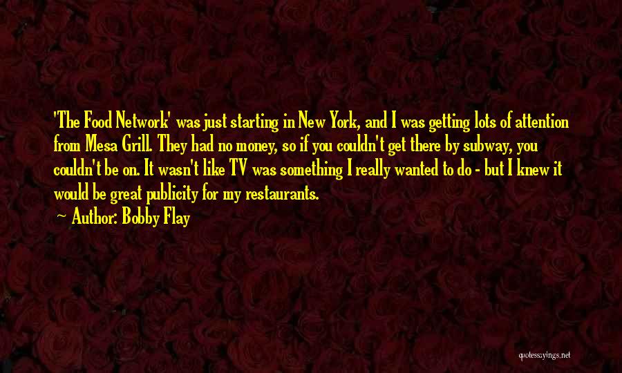 Bobby Flay Quotes 956139