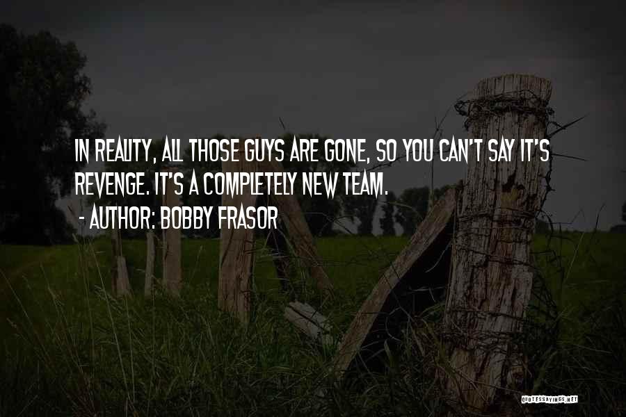 Bobby Frasor Quotes 1767712