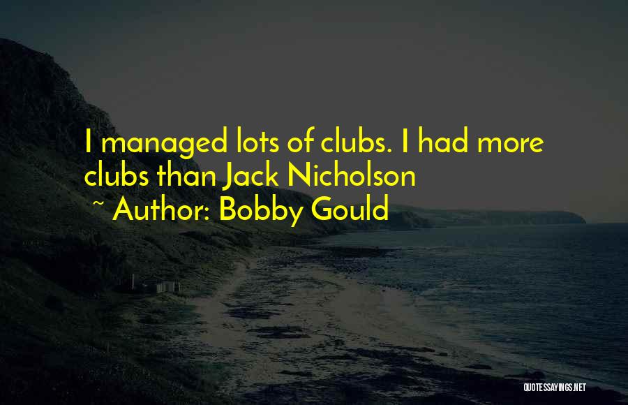 Bobby Gould Quotes 1592158