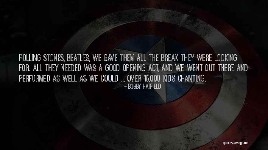 Bobby Hatfield Quotes 498788 Bobby Hatfield Quotes 498788