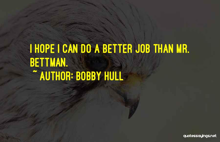 Bobby Hull Quotes 2254845