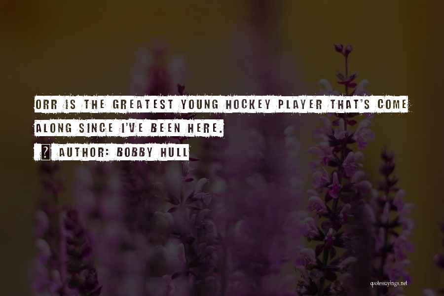 Bobby Hull Quotes 361826