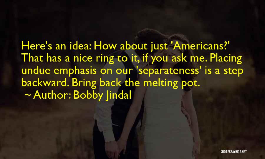 Bobby Jindal Quotes 269808