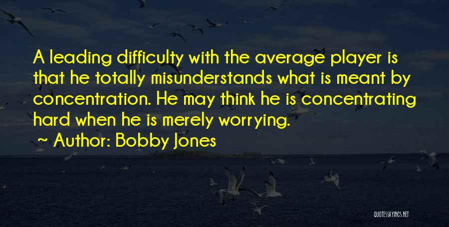 Bobby Jones Quotes 2151473