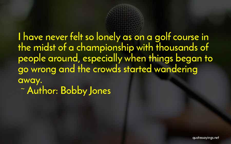 Bobby Jones Quotes 2199117