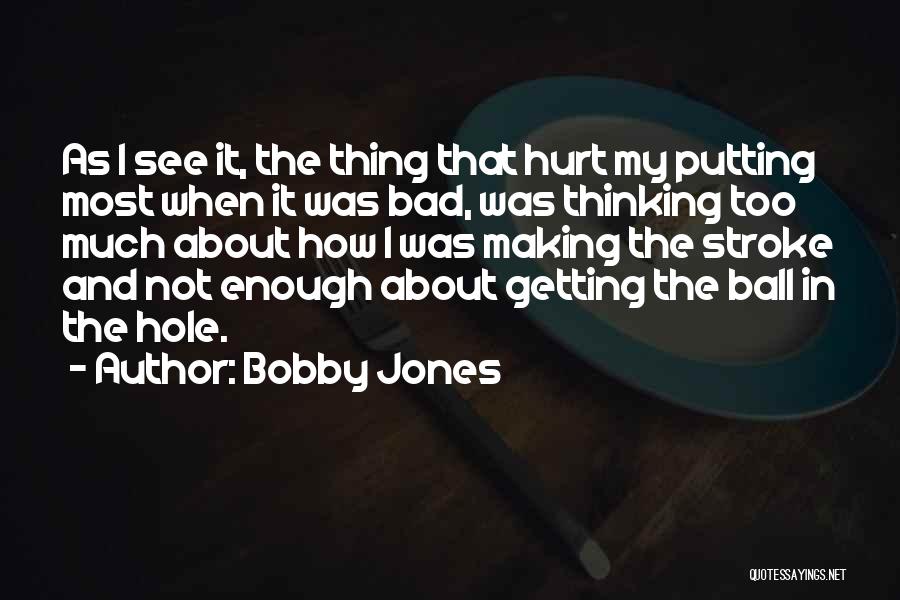 Bobby Jones Quotes 465334