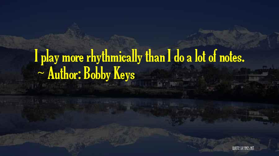 Bobby Keys Quotes 2129182