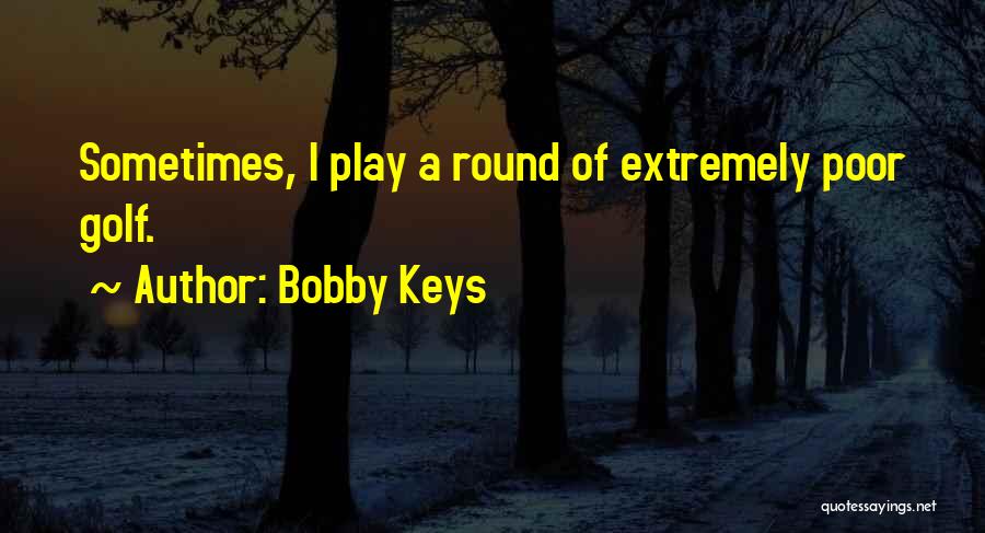 Bobby Keys Quotes 319144