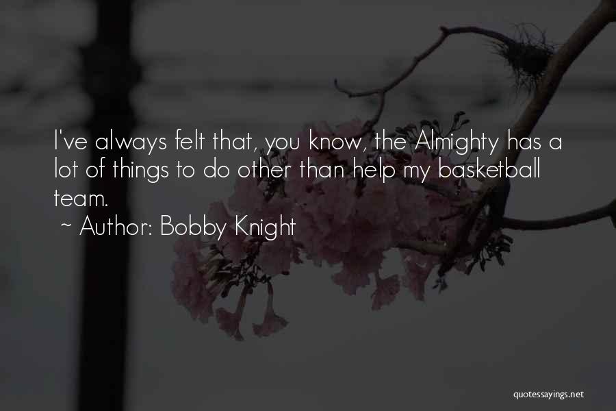 Bobby Knight Quotes 1023236