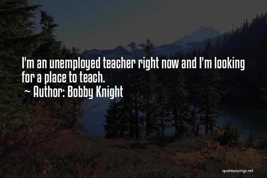 Bobby Knight Quotes 1392446