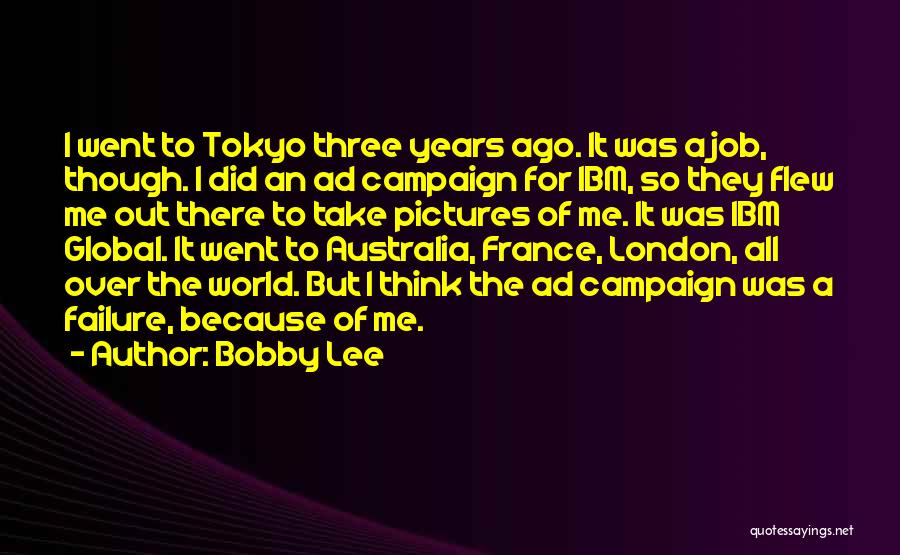 Bobby Lee Quotes 2063652