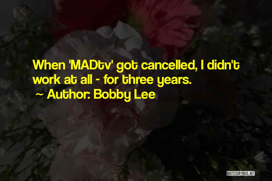 Bobby Lee Quotes 503770