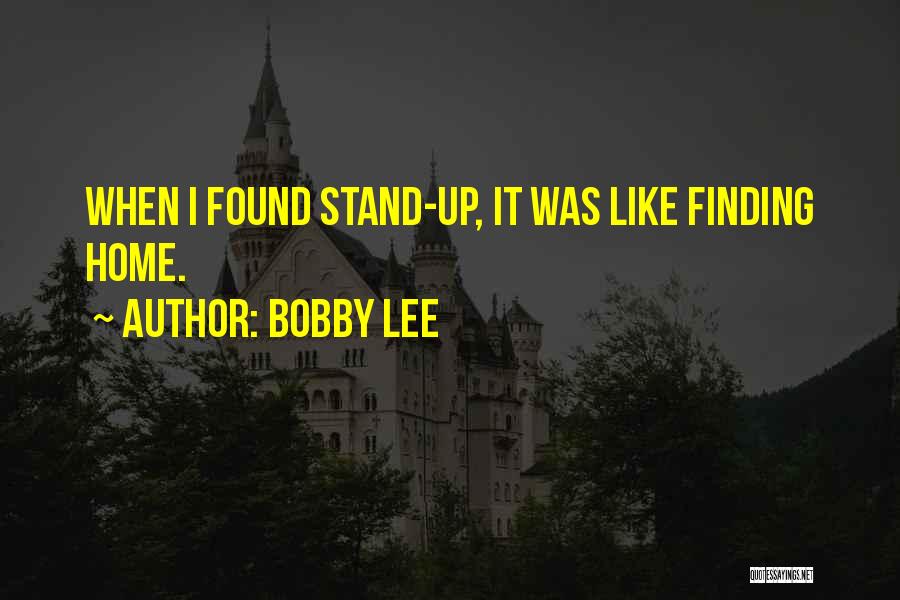 Bobby Lee Quotes 519986