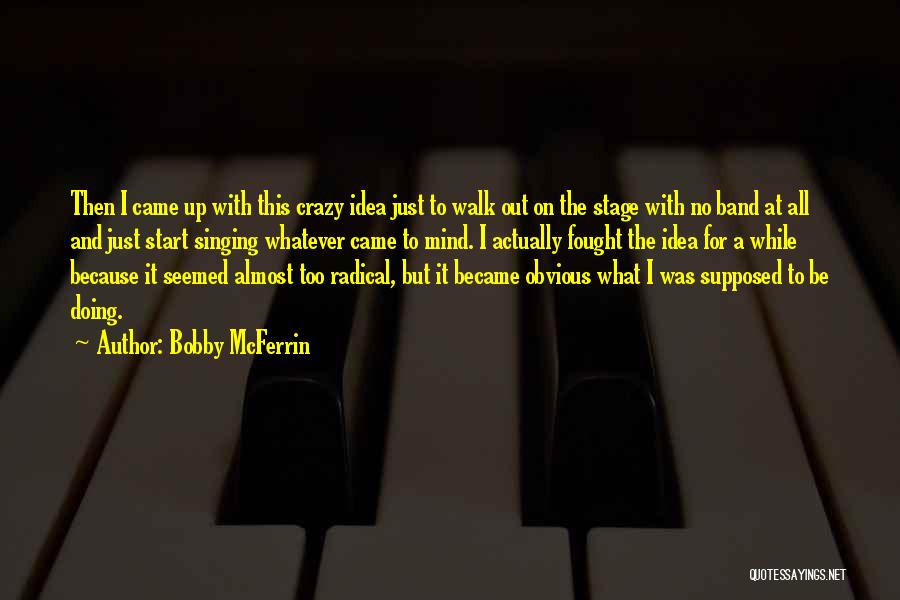 Bobby McFerrin Quotes 1605456