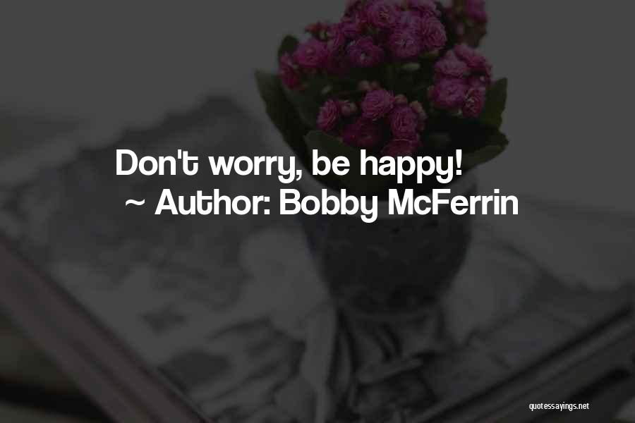 Bobby McFerrin Quotes 975617