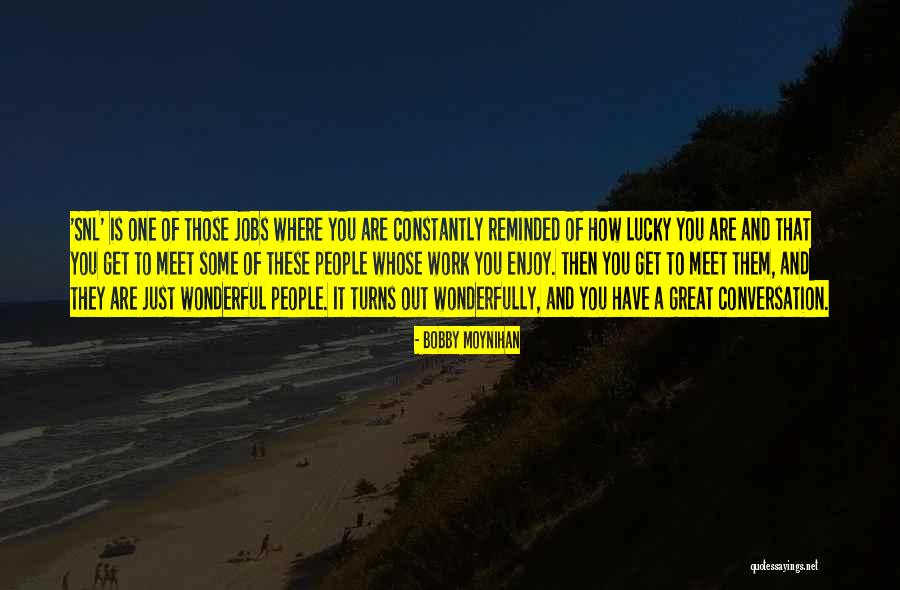 Bobby Moynihan Quotes 1983281 Bobby Moynihan Quotes 1983281