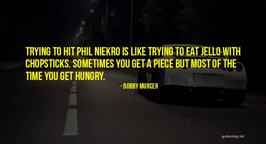 Bobby Murcer Quotes 2129068 Bobby Murcer Quotes 2129068