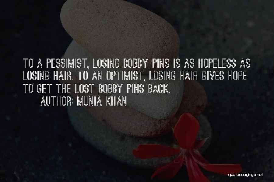 Bobby Pins Quotes By Munia Khan