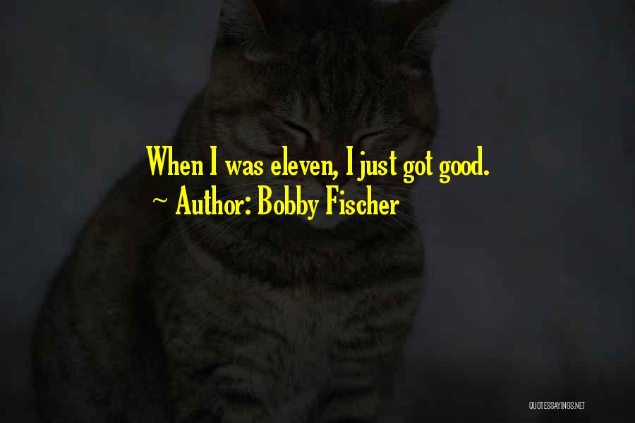 Bobby Quotes By Bobby Fischer
