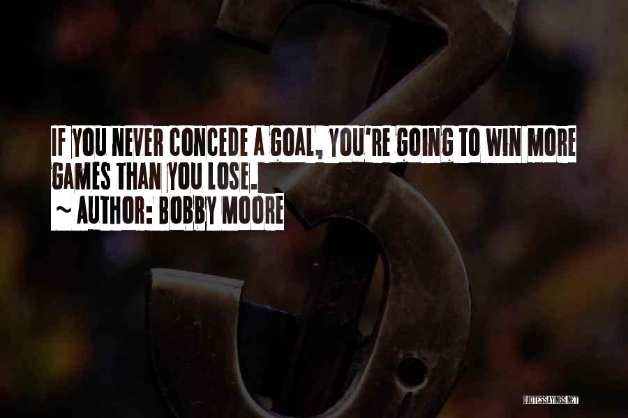 Bobby Quotes By Bobby Moore