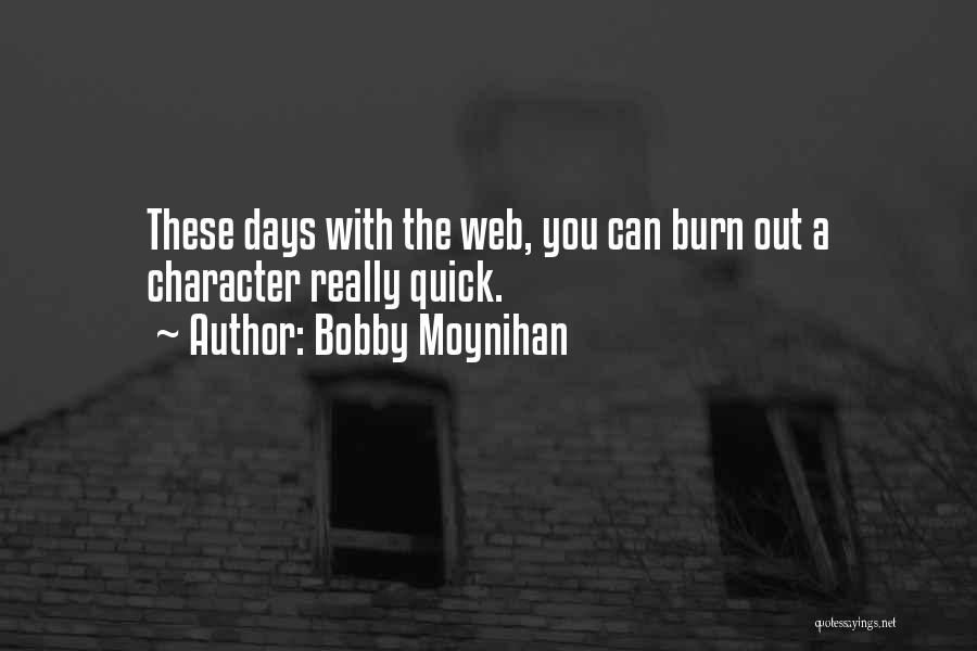 Bobby Quotes By Bobby Moynihan