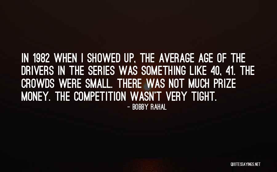 Bobby Quotes By Bobby Rahal