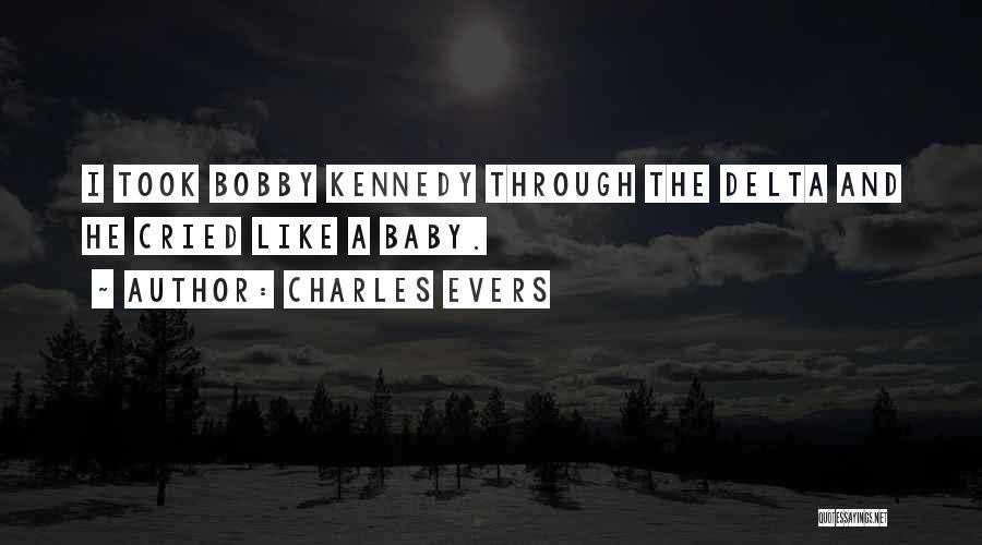 Bobby Quotes By Charles Evers