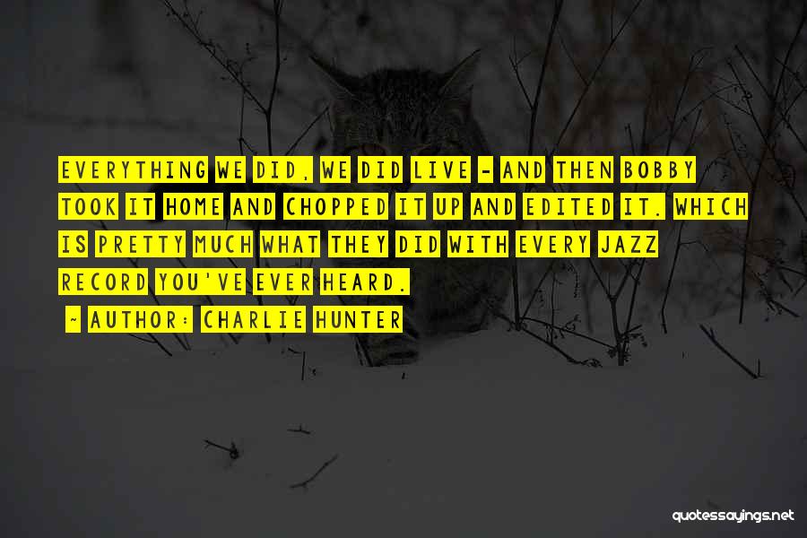 Bobby Quotes By Charlie Hunter