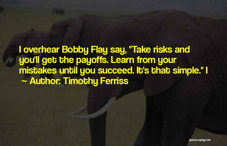 Bobby Quotes By Timothy Ferriss