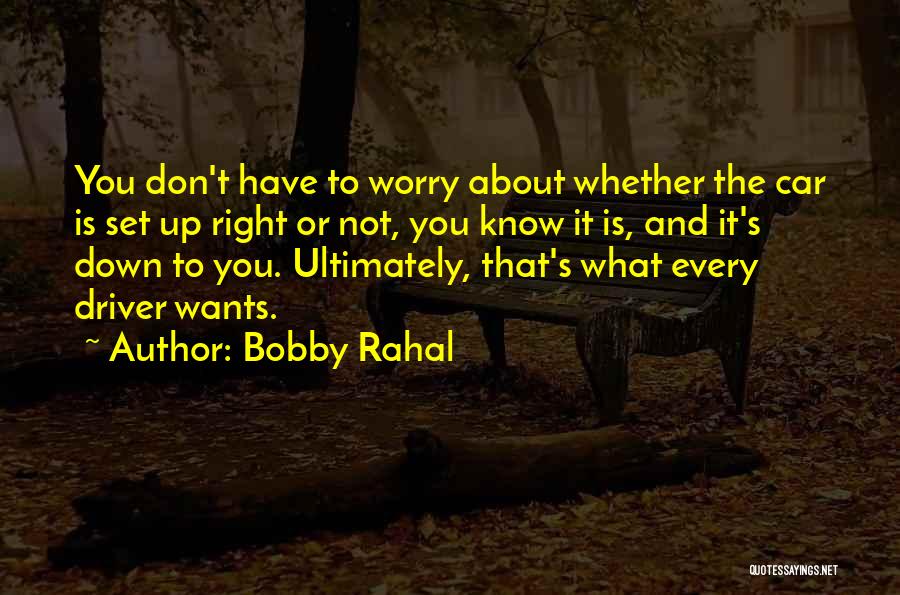 Bobby Rahal Quotes 1291717