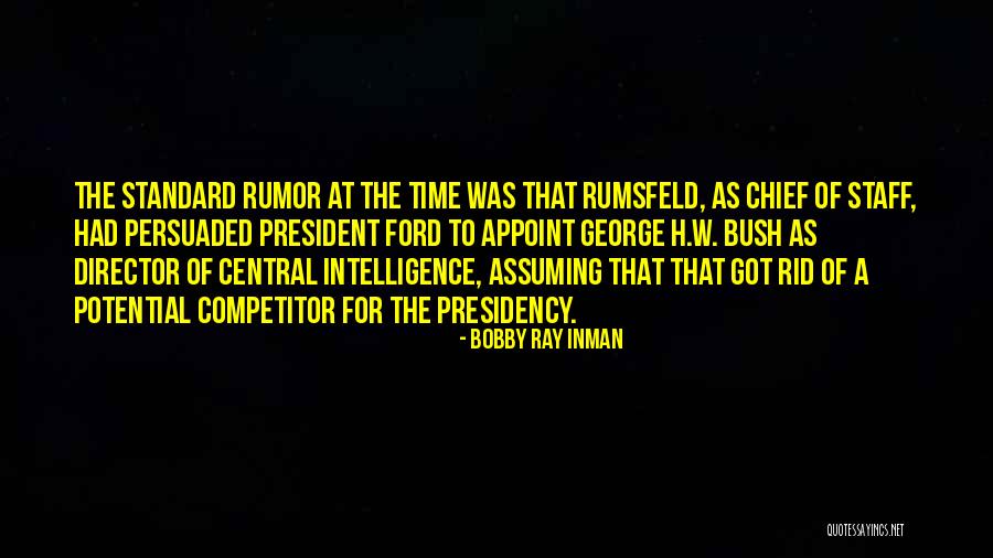 Bobby Ray Inman Quotes 1873312