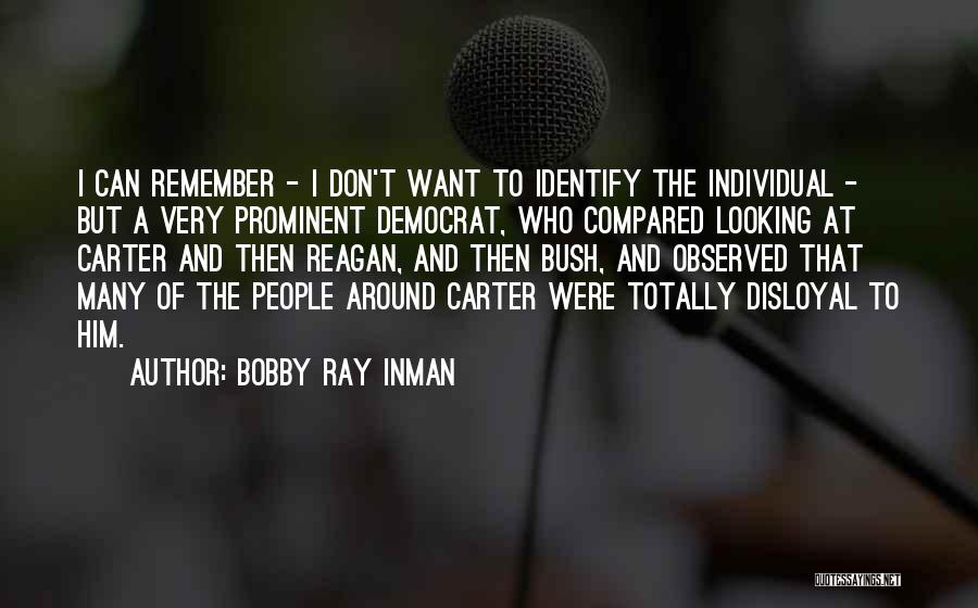 Bobby Ray Inman Quotes 2053999