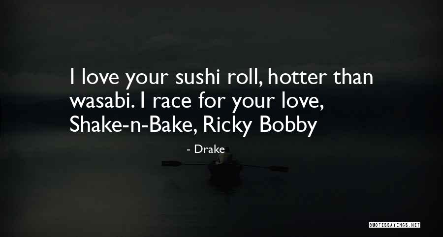 Bobby Ricky Quotes By Drake