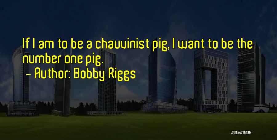 Bobby Riggs Quotes 686242