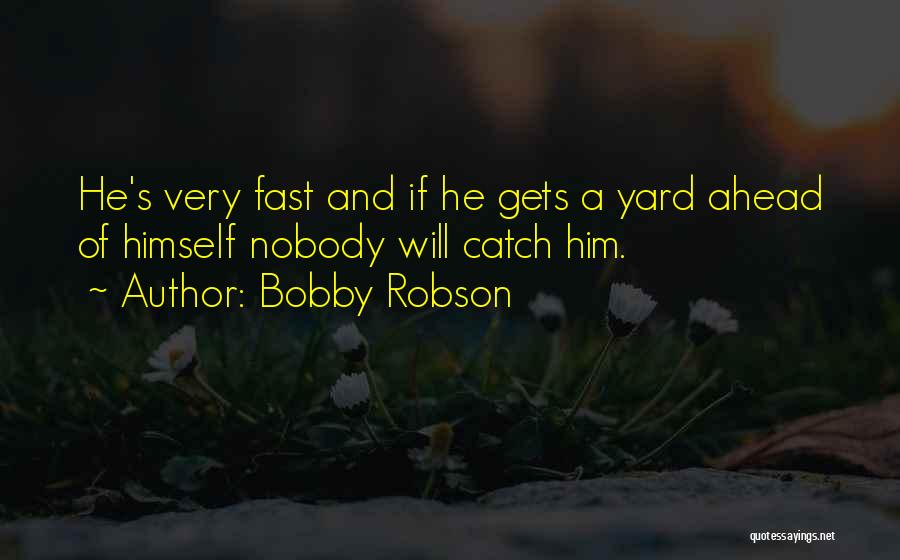 Bobby Robson Newcastle Quotes By Bobby Robson