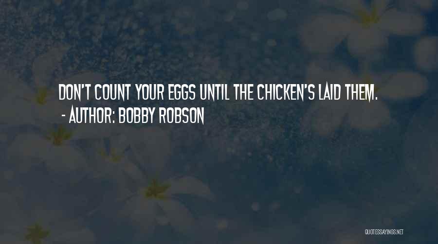 Bobby Robson Quotes 1170008
