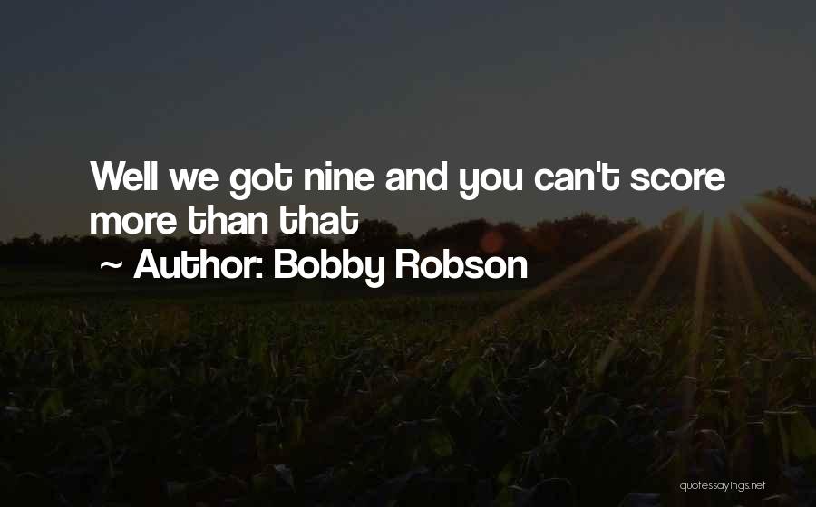 Bobby Robson Quotes 1650598