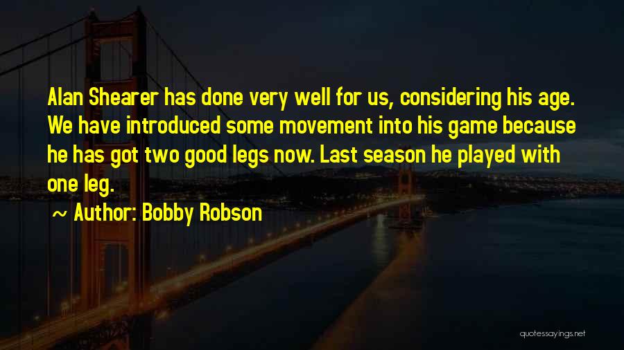 Bobby Robson Quotes 1703419
